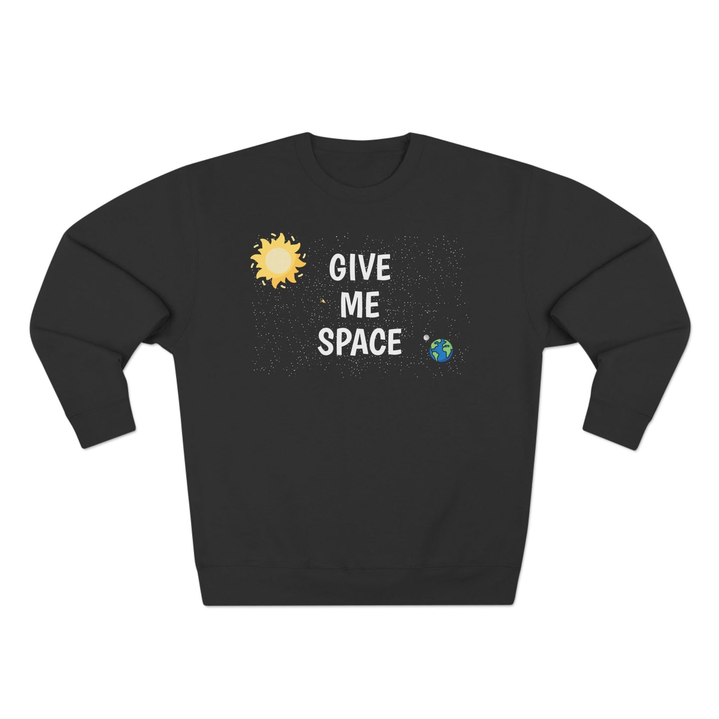 Space Theme Sweatshirt - 'Give Me Space'