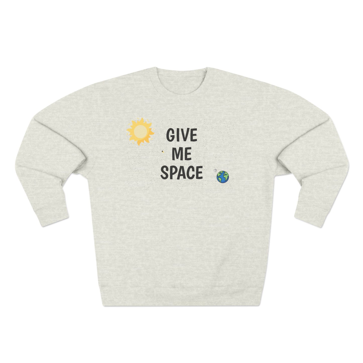 Space Theme Sweatshirt - 'Give Me Space'