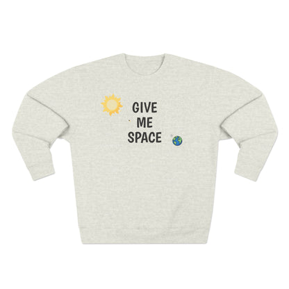 Space Theme Sweatshirt - 'Give Me Space'