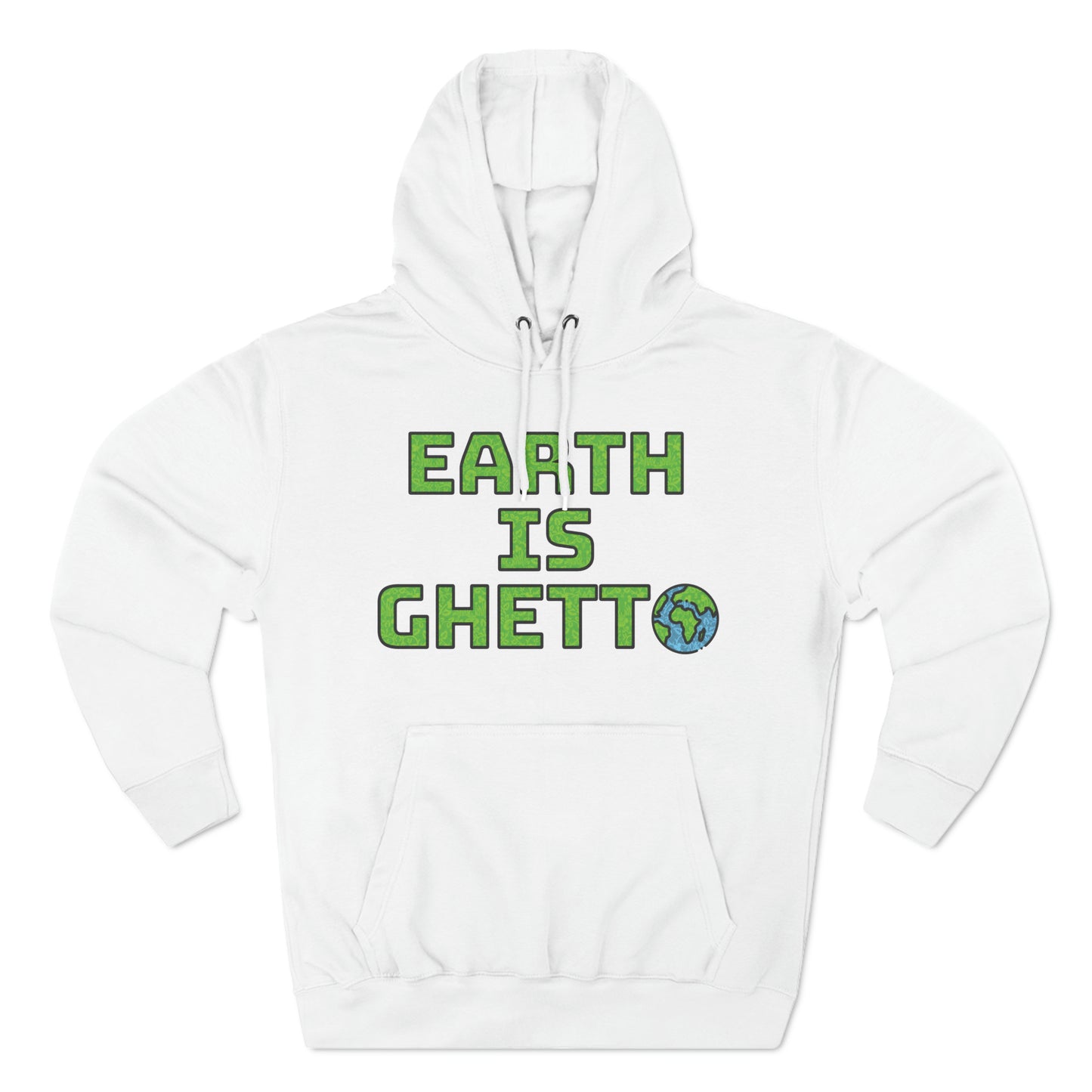 Earth is Ghetto: Save Our Planet! Hoodie