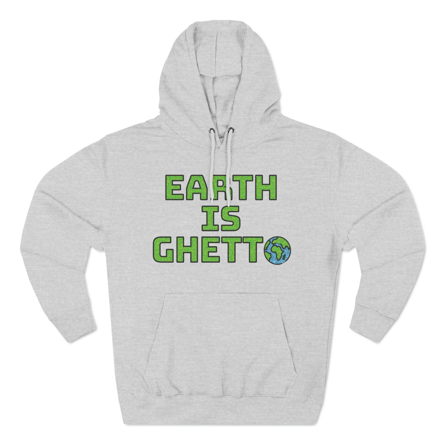 Earth is Ghetto: Save Our Planet! Hoodie