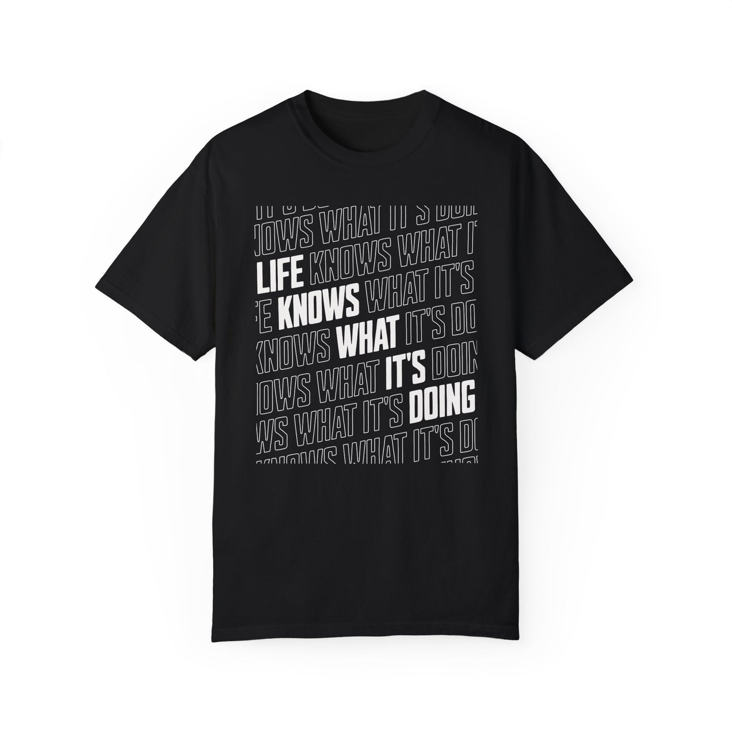 Life Knows What It’s Doing' Typographic Tee