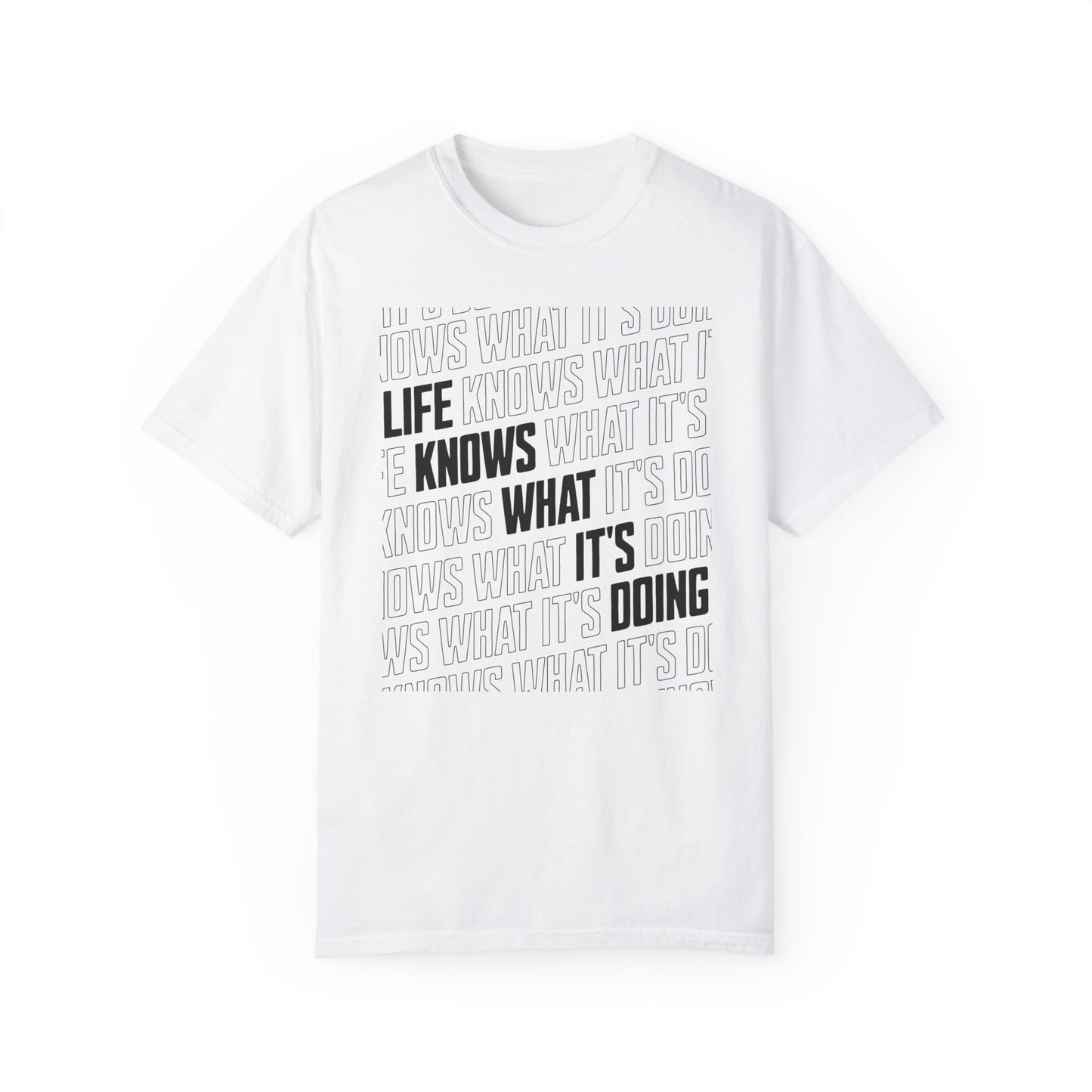 Life Knows What It’s Doing' Typographic Tee