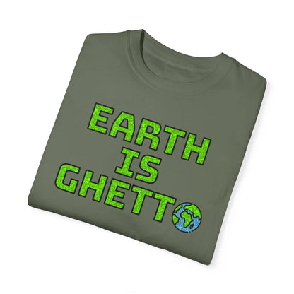 "Earth is Ghetto" Awareness Eco T-Shirt