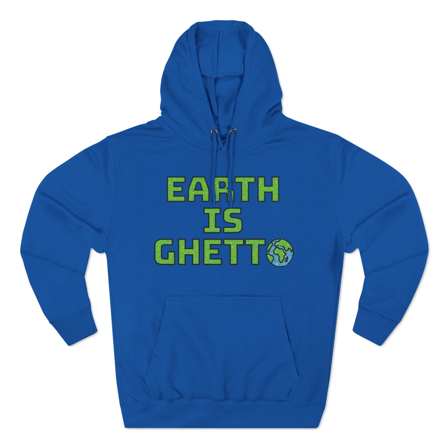 Earth is Ghetto: Save Our Planet! Hoodie