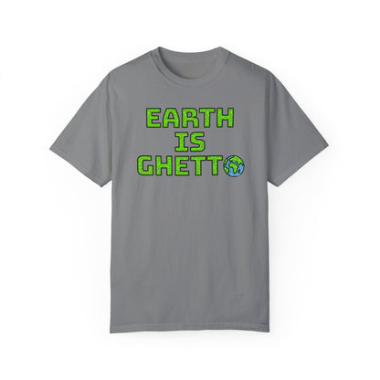 "Earth is Ghetto" Awareness Eco T-Shirt