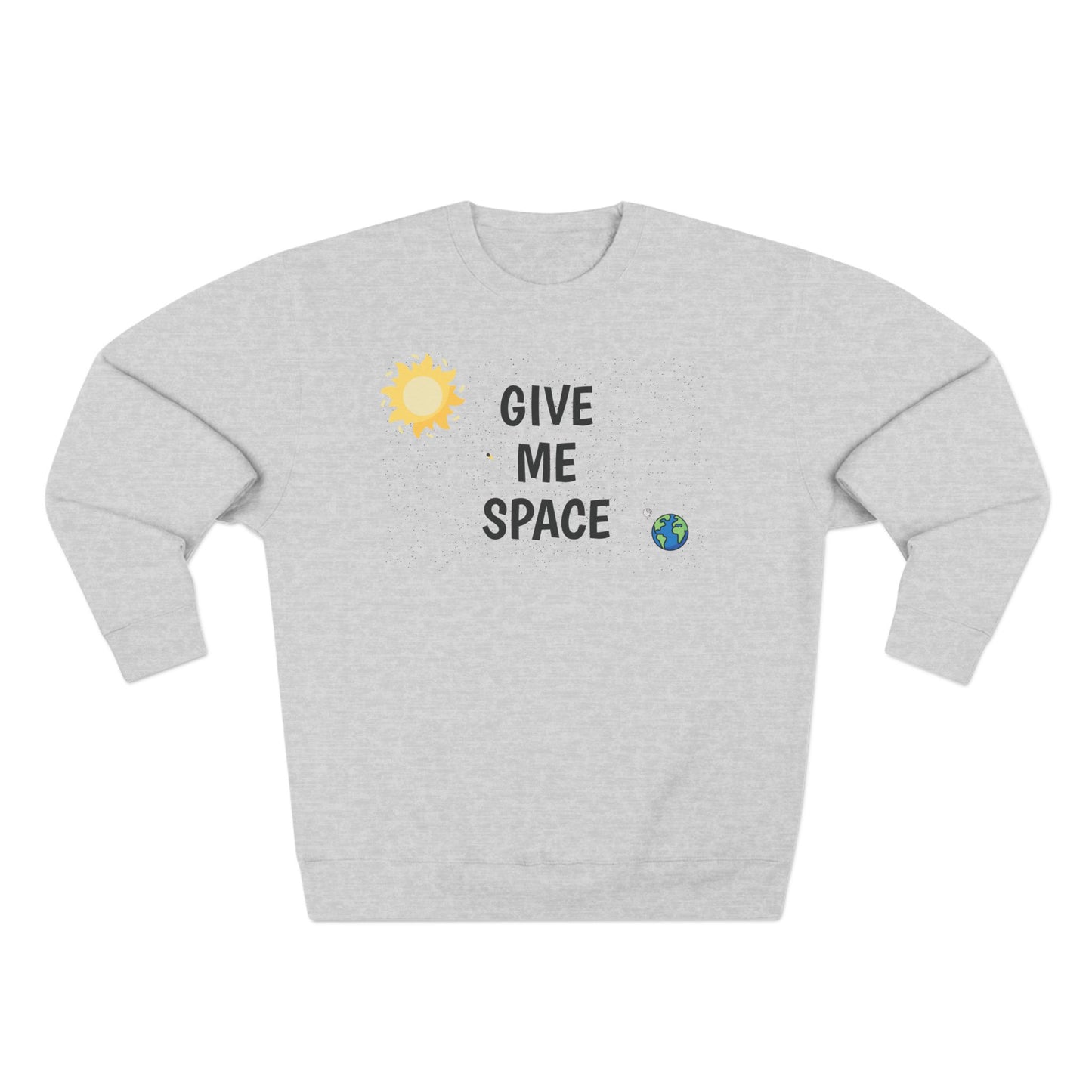 Space Theme Sweatshirt - 'Give Me Space'